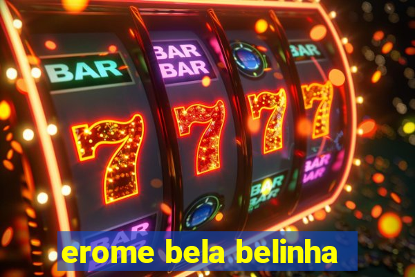 erome bela belinha